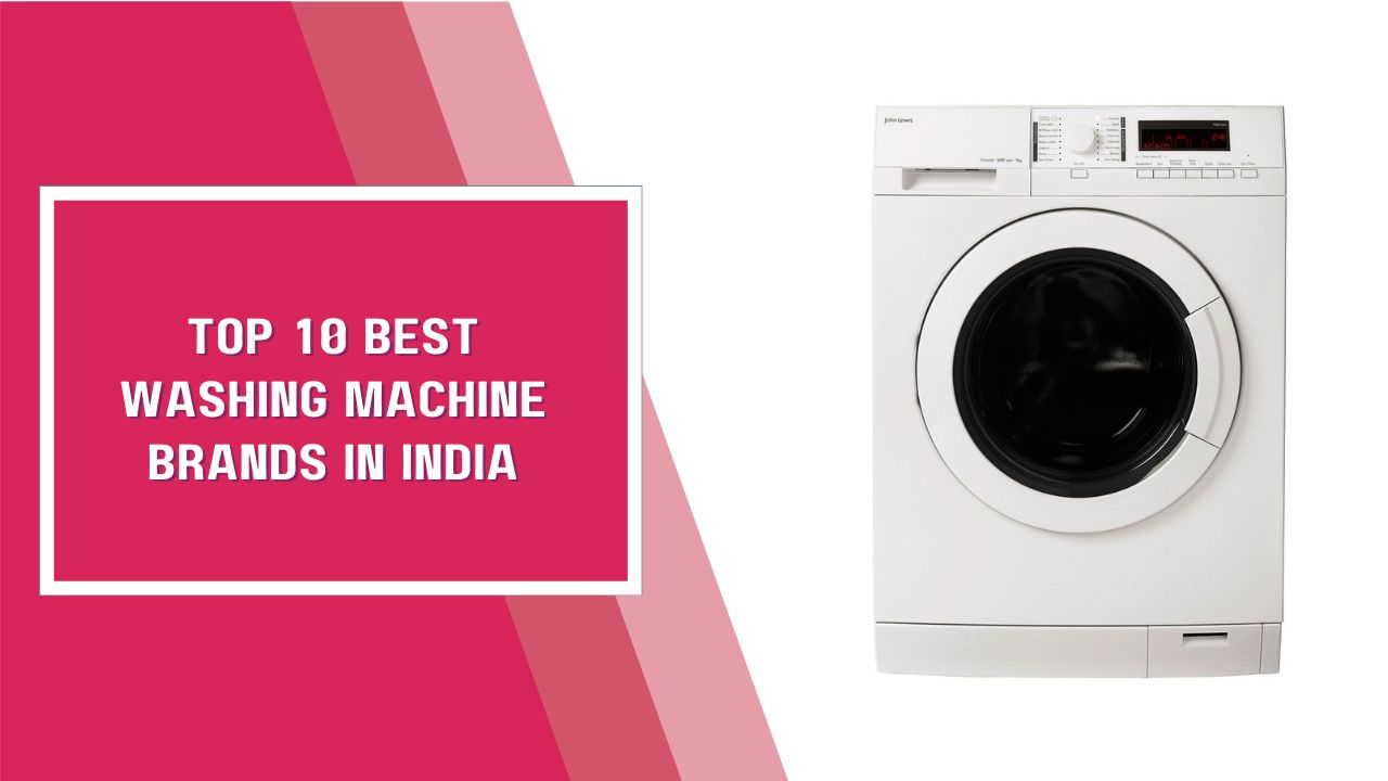 Top 10 Best Washing Machine Brands In India